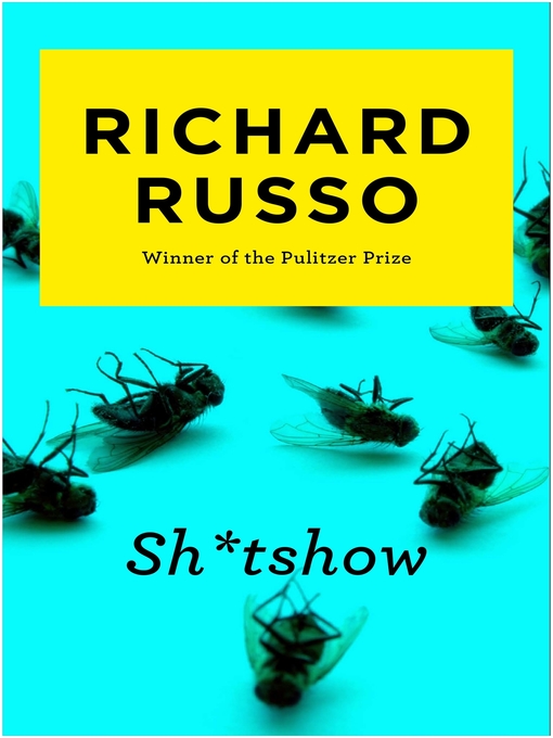 Title details for Sh*tshow by Richard Russo - Available